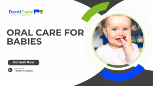 ORAL CARE FOR BABIES