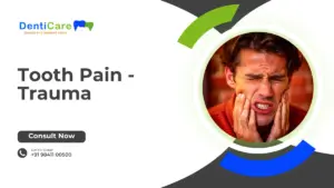 Tooth pain- Trauma