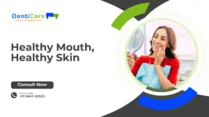 Healthy Mouth, Healthy Skin: The Oral-Skin Connection Every Patient Should Know
