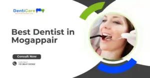 Best Dentist in Mogappair